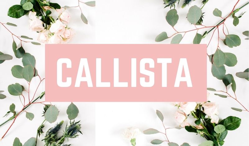 Beautiful Baby Girl C Names: Callista