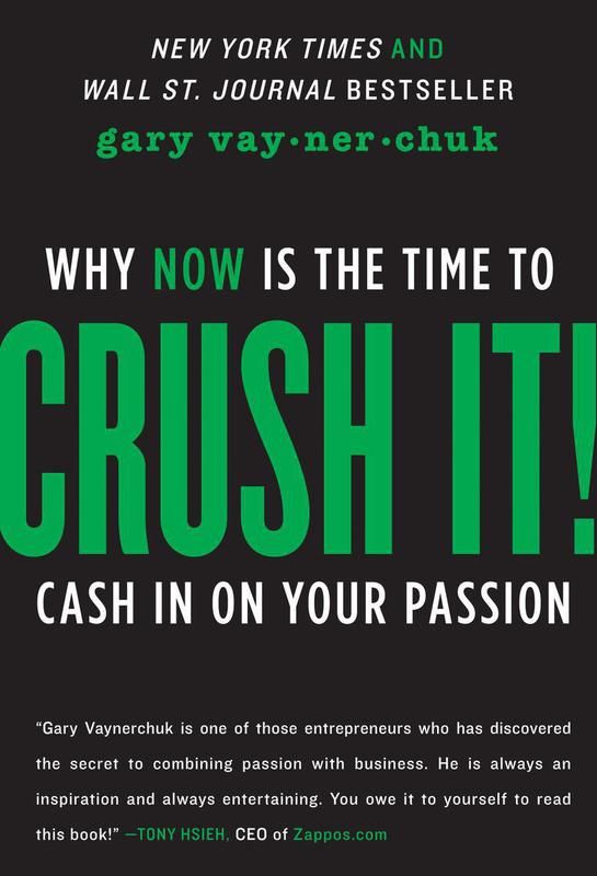 "Crush It!" by Gary Vaynerhcuk