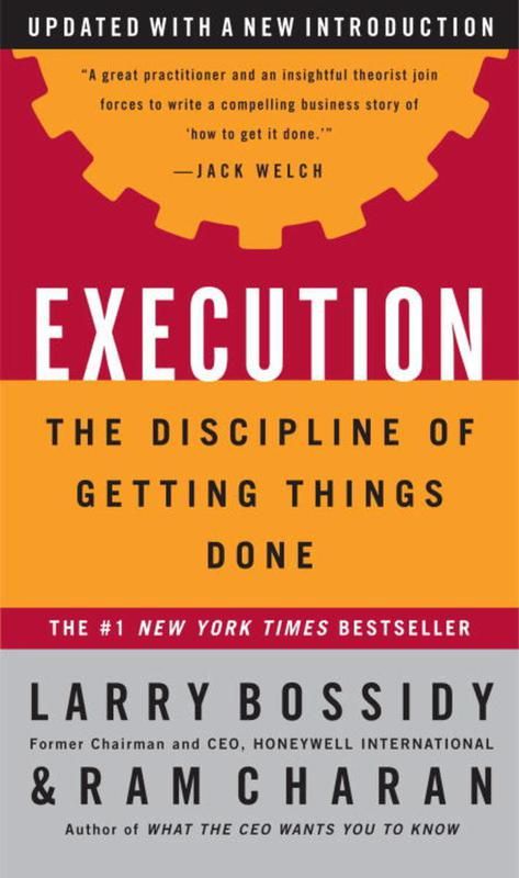 "Execution" by Larry Bossidy, Ram Charan, and Charles Burck