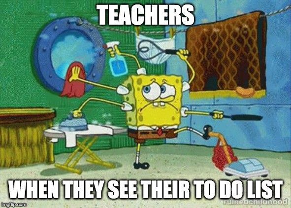 Funny teacher feeling overwhelmed meme