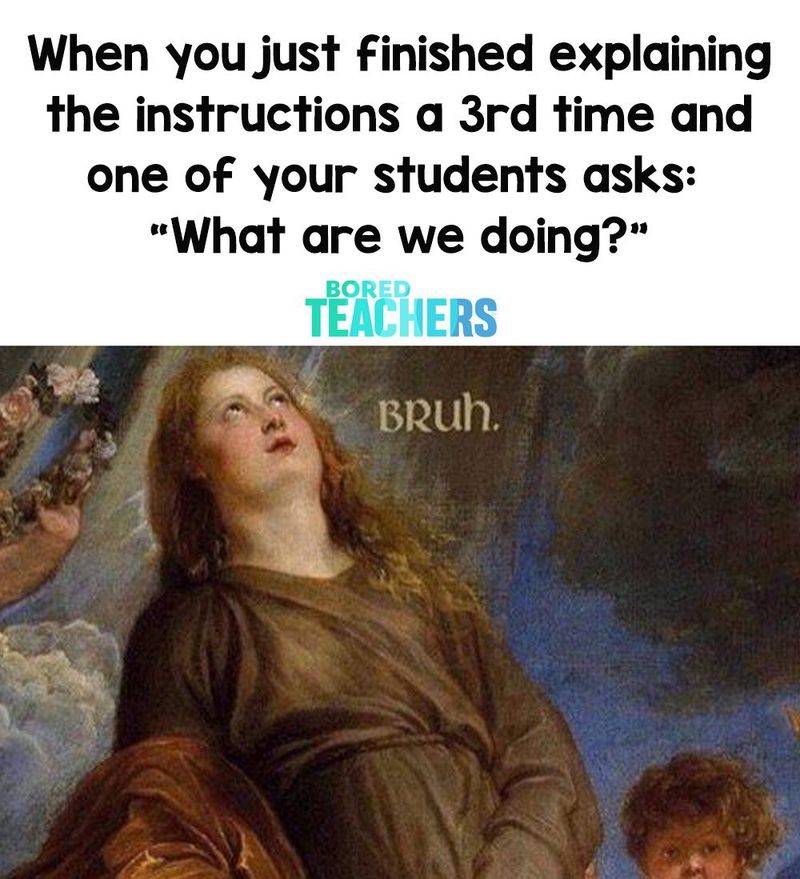 Funny teacher meme about students not listening