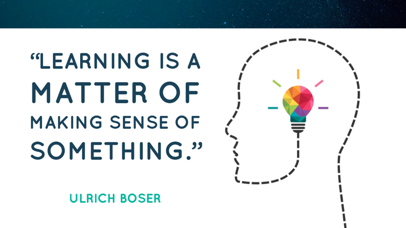 Learning is a matter of making sense of something