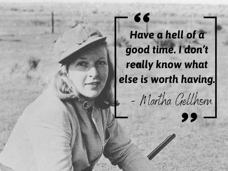 Martha Gellhorn quote