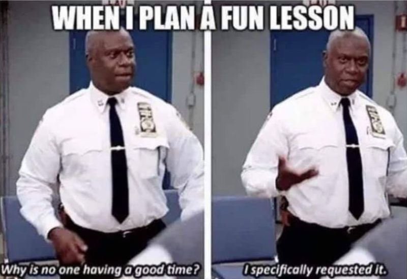 Meme about teachers making a fun lesson plan