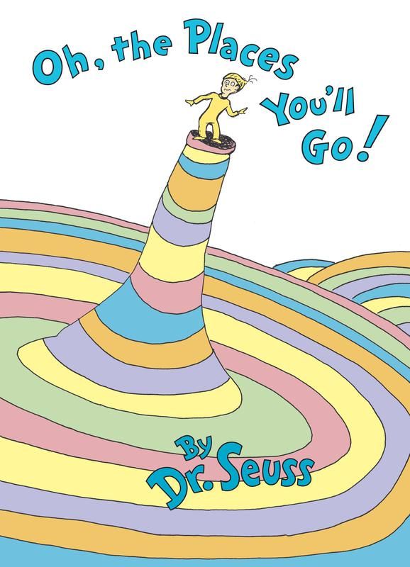 "Oh, The Places You'll Go!" by Dr. Seuss