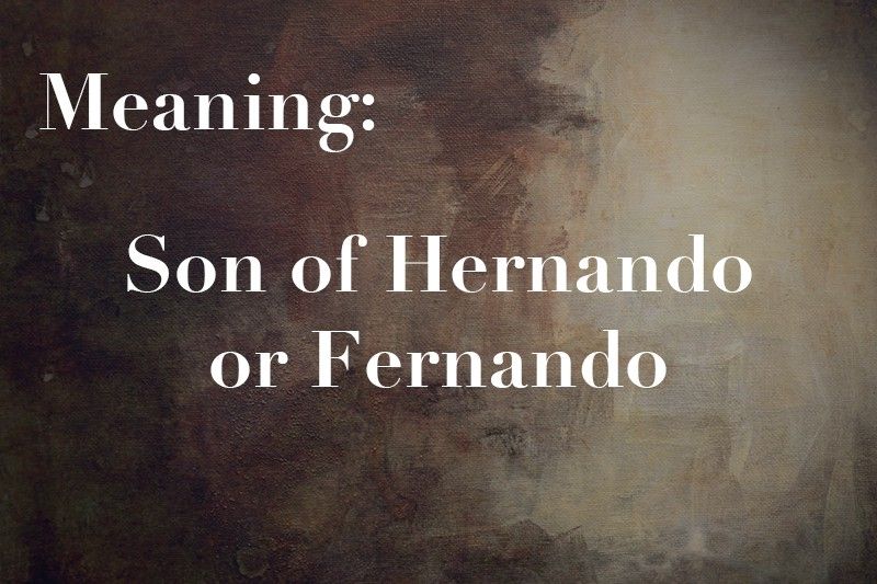 Son of Hernando or Fernando