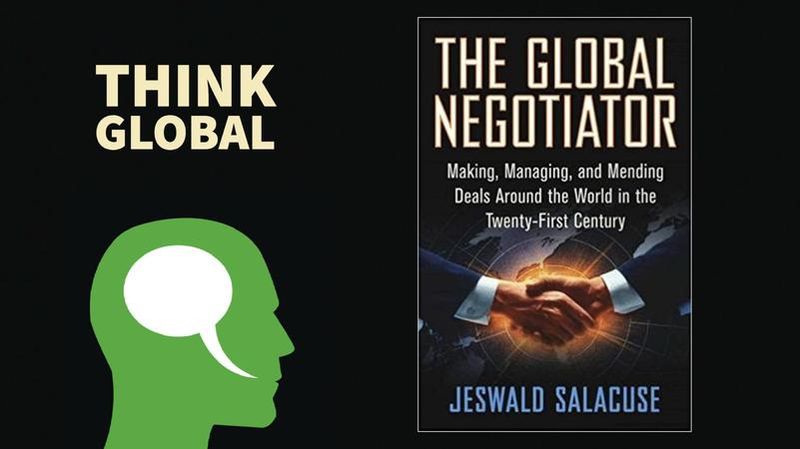 The Global Negotiator: Making, Managing And Mending Deals Around The World In The Twenty-First Century