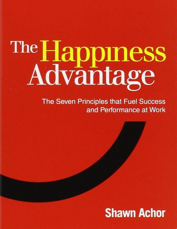 "The Happiness Advantage" by Shawn Achor