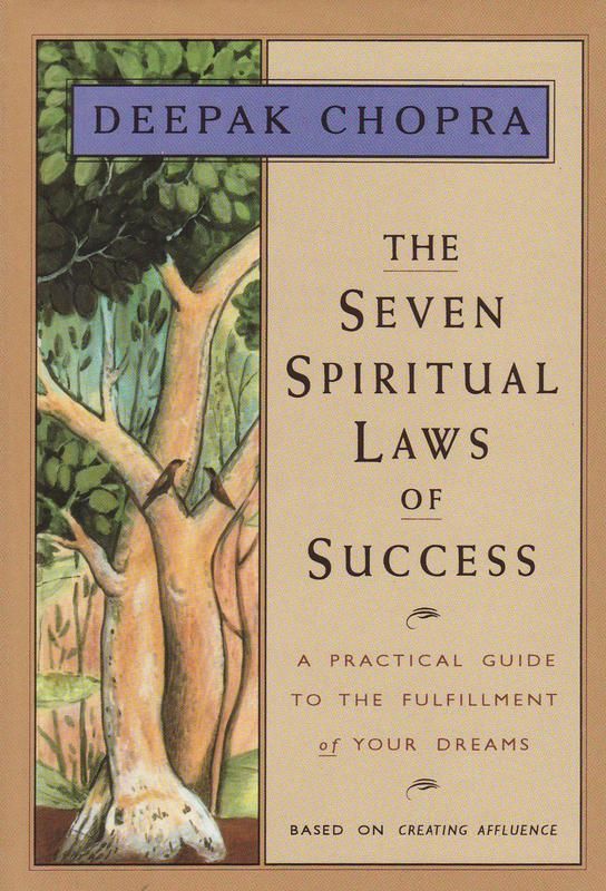 "The Seven Spiritual Laws of Success" by Deepak Chopra