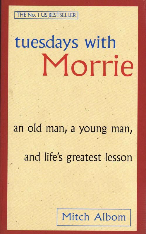 "Tuesdays with Morrie" by Mitch Albom