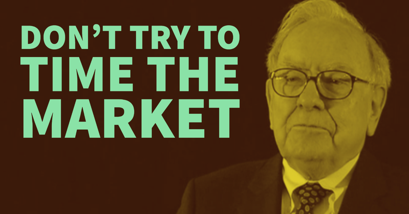 Warren Buffett: Don’t Try To Time the Market