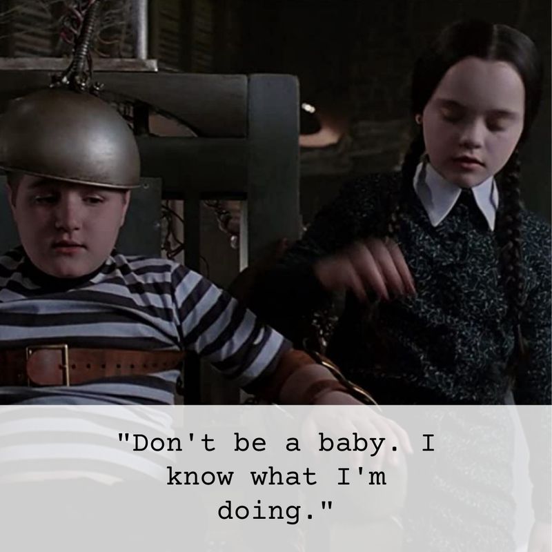 Wednesday Addams don't be a baby quote