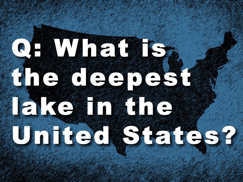 What Is the Deepest Lake in the United States?