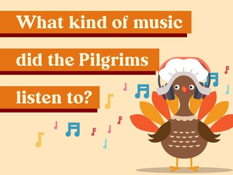 What kind of music did the Pilgrims listen to?