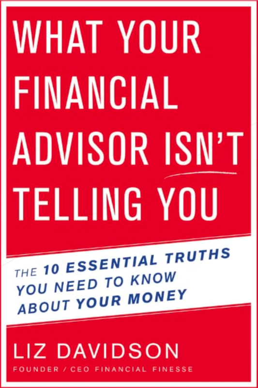What Your Financial Advisor Isn’t Telling You: The 10 Essential Truths You Need to Know About Your Money' By Liz Davidson